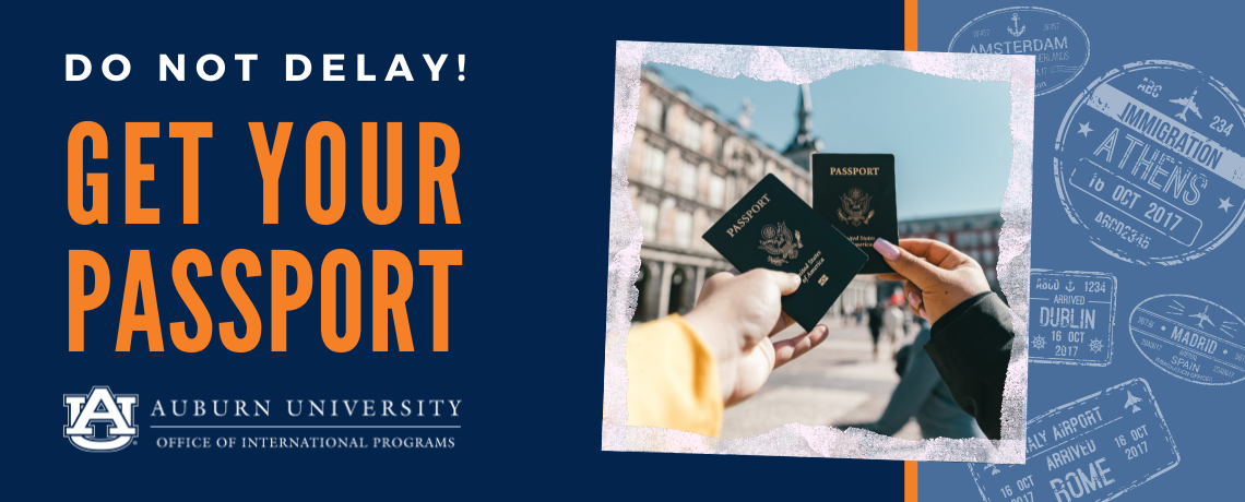 Do not delay! Get your passport. Office of International Programs