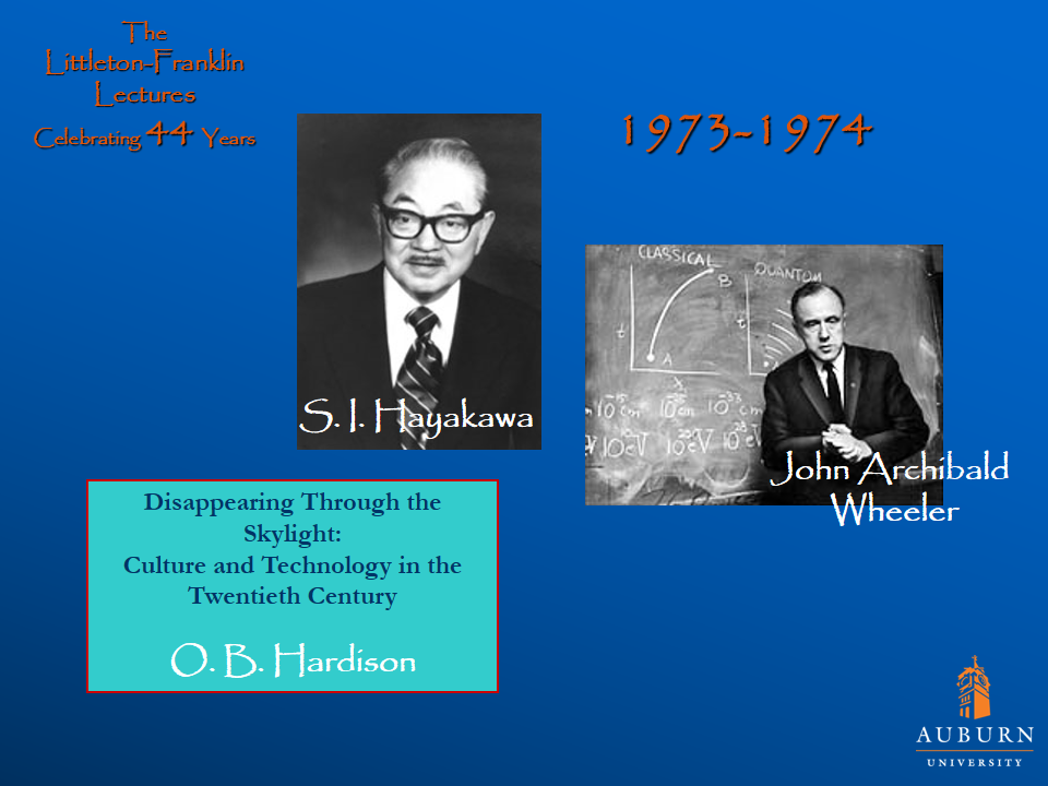 Littleton-Franklin Lectures of 1973-1974 showcasing pictures of S.I. Hayakawa, John Archibald Wheeler, and O.B. Hardison's 'Disappearing Through the Skylight: Culture and Technology in the Twentieth Century'