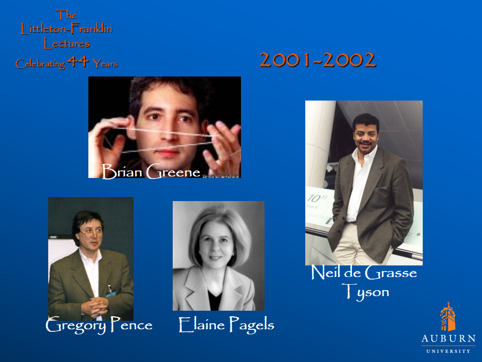Littleton-Franklin Lectures of 2001-2002 showcasing pictures of Brian Greene, Gregory Pence, Elaine Pagels, and Neil De Grasse Tyson