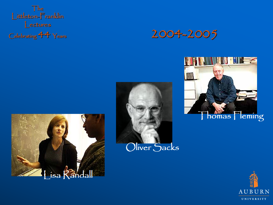 Littleton-Franklin Lectures of 2004-2005 showcasing pictures of Lisa Randall, Oliver Sacks, and Thomas Fleming