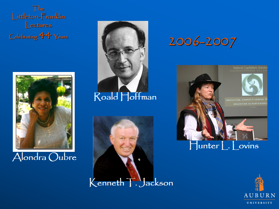 Littleton-Franklin Lectures of 2006-2007 showcasing pictures of Alondra Oubre, Roald Hoffman, Kenneth T. Jackson, and Hunter L. Lovins