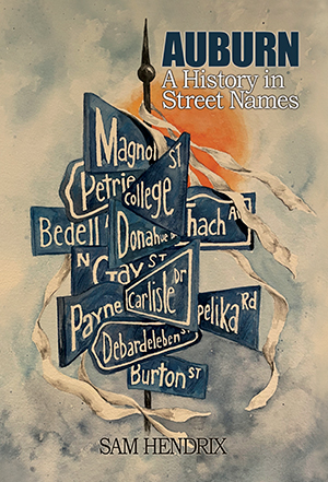 Book cover with street signs and title 'Auburn - A history in Street Names' by Sam Hendrix'