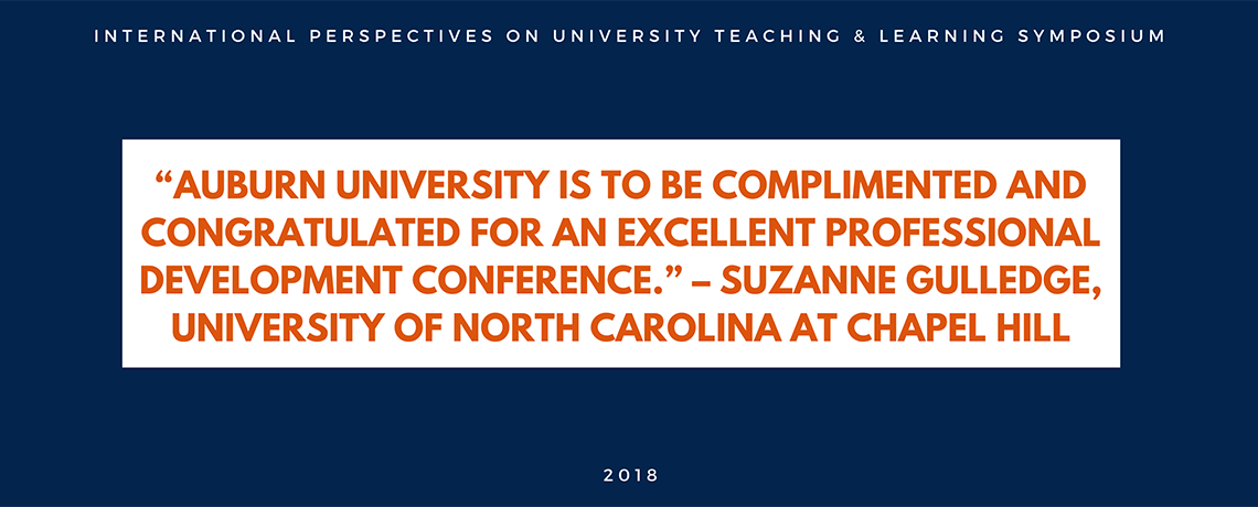 Testimonial quote from IPUTL 2018: Auburn University is to be complimented and congratulated for an excellent professional development conference - Suzanne Gulledge, University of North Carolina At Chapel Hill