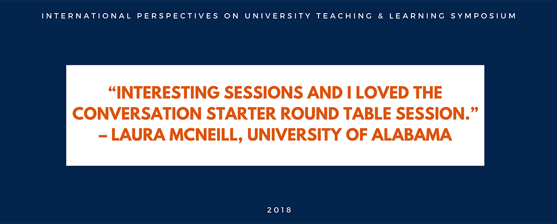 Testimonial quote from IPUTL 2018: Interesting sessions and I loved the conversation starter round table session - Laura McNeil, University of Alabama