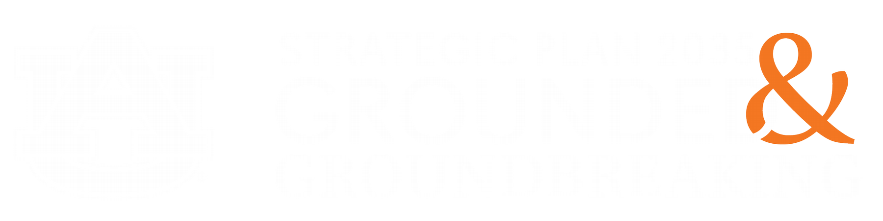 Strategic Plan 2035, Grounded and Groundbreaking