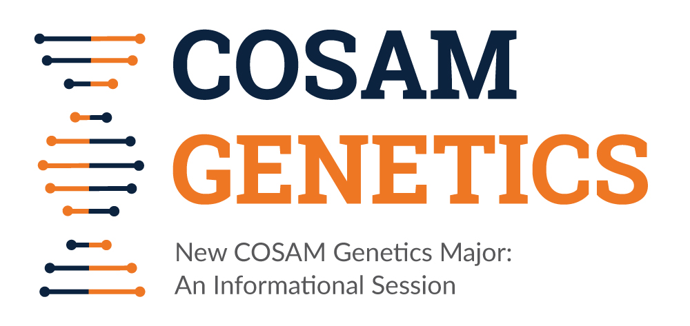 New COSAM Genetics Major-An Informational Session