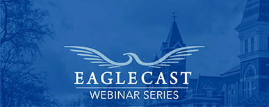 Eaglecast Webinar Series