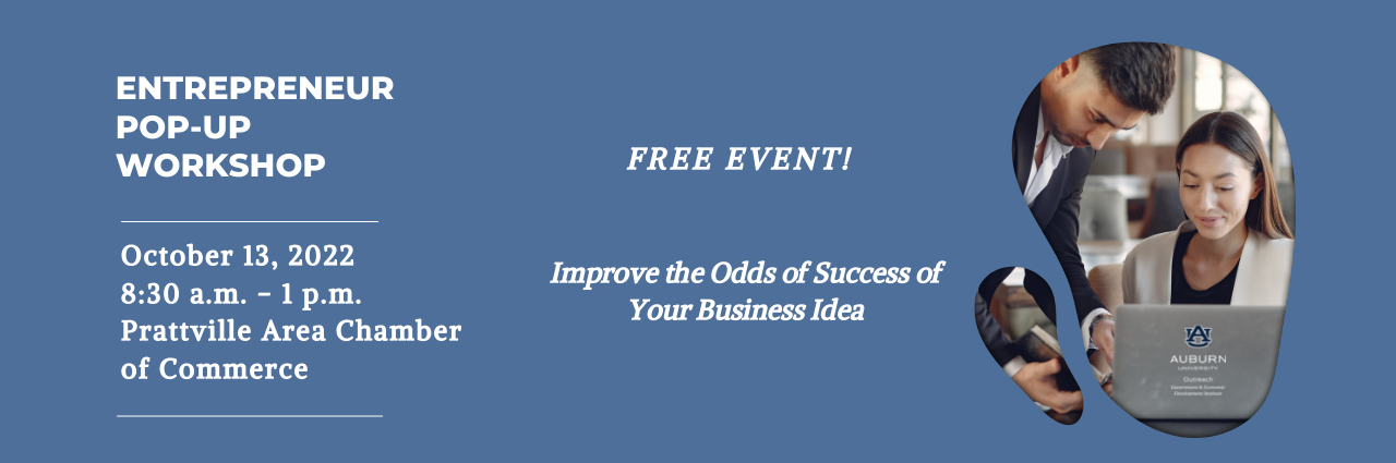 Image of two people looking at a computer screen and text ‘FREE EVENT! Improve the odds of success of your business idea. Entrepreneur Pop-Up Workshop. October 13, 2022. 8:30 a.m. – 1: p.m. Prattville Area Chamber of Commerce.