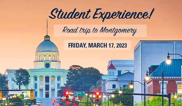 Colorful photo of downtown Montgomery state capital building with text 'Student Experience, road trip to Montgomery, Friday, March 10, 2023'