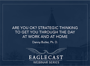 Are you ok? Strategic thinking to get you through the day at work and at home - Danny Butler, Ph. D.
